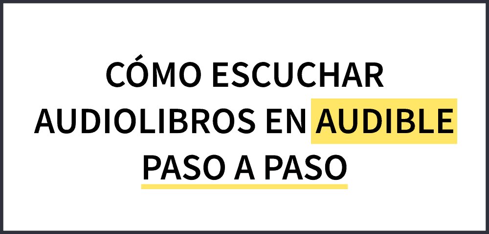 Como-escuchar-audiolibros-en-audible-paso-a-paso